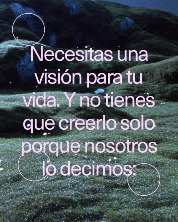 Necesitas una visión para tu vida. Y no tienes que creerlo solo porque nosotros lo decimos