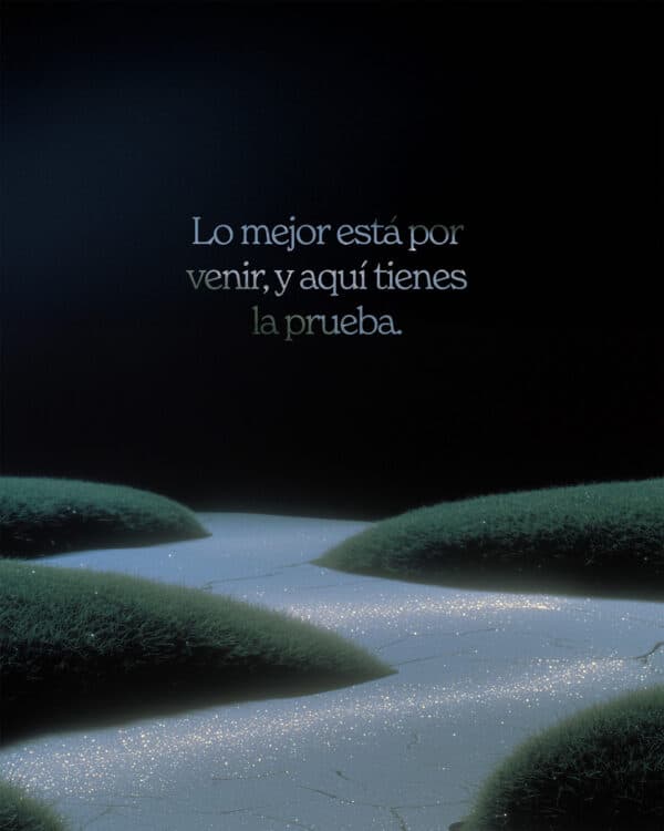 Lo mejor está por venir, y aquí tienes la prueba.
