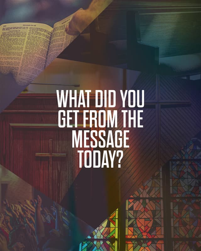 What did you get from the message today?