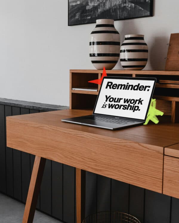 Reminder: Your work is worship