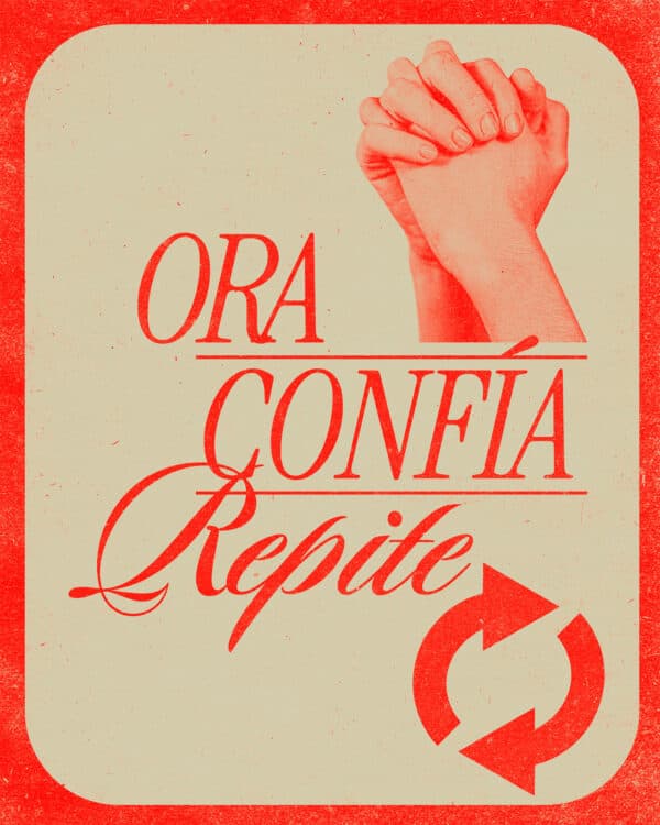 Ora. Confía. Repite.