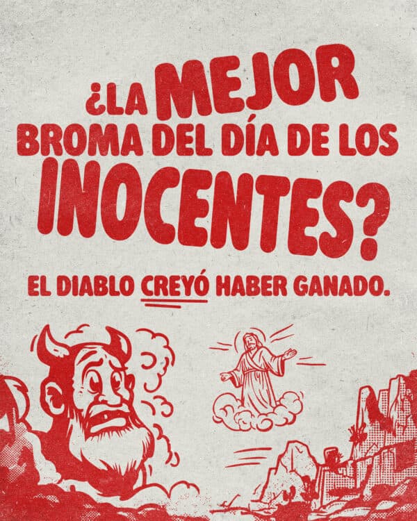 ¿La mejor broma del Día de los Inocentes? El diablo creyó haber ganado.
