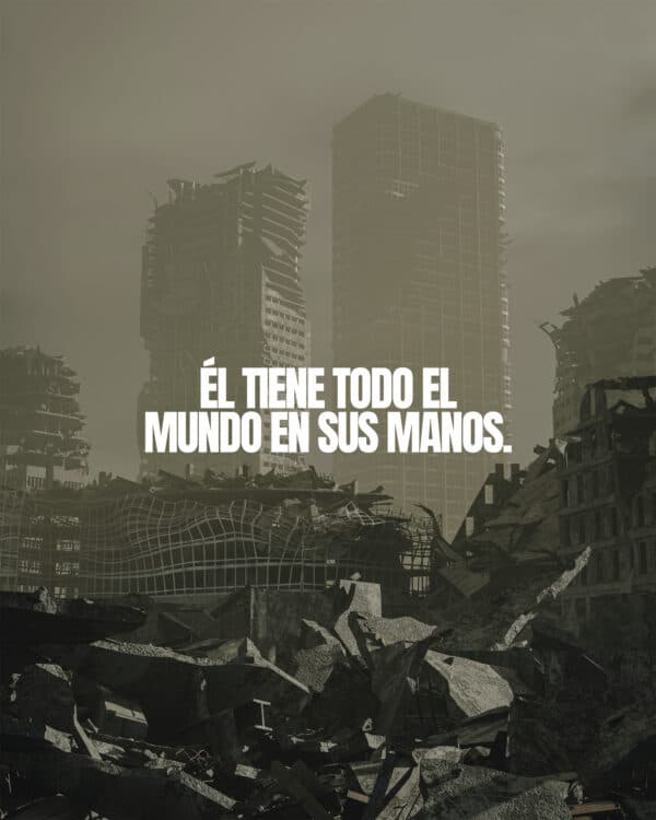 Él tiene todo el mundo en Sus manos.
