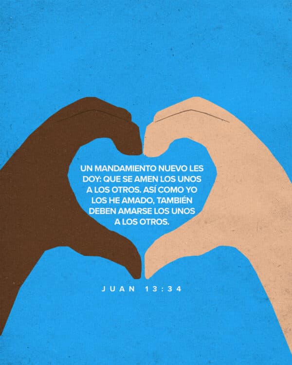 Un mandamiento nuevo les doy: Que se amen los unos a los otros. Así como yo los he amado, también deben amarse los unos a los otros. - Juan 13:34