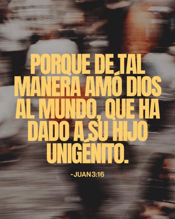 Porque de tal manera amó Dios al mundo, que ha dado a su Hijo unigénito. - Juan 3:16