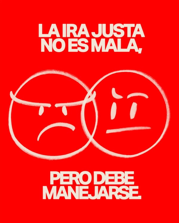 La ira justa no es mala, pero debe manejarse correctamente.