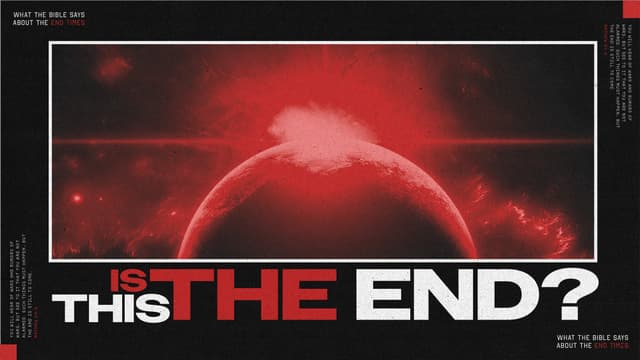 Is This the End? What the Bible says about the End Times