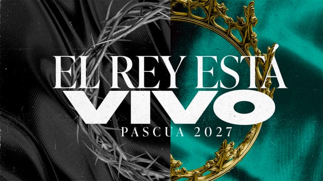 El Rey está vivo: Pascua 2027