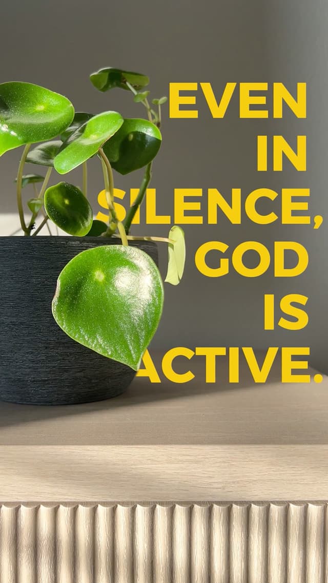Even in silence, God is active.