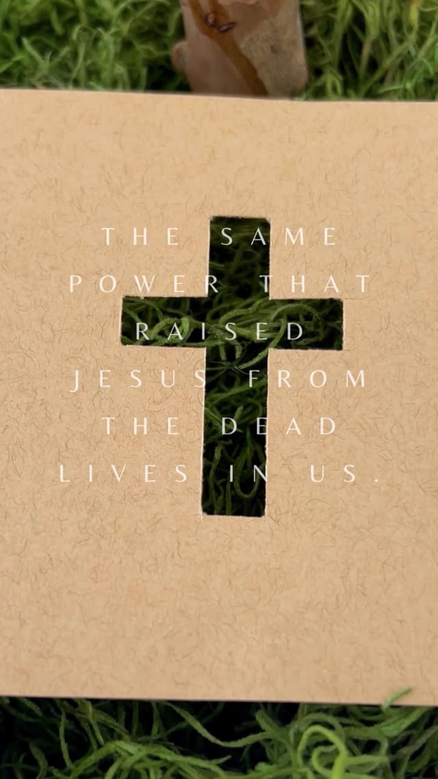 The same power that raised Jesus from the dead lives in us.