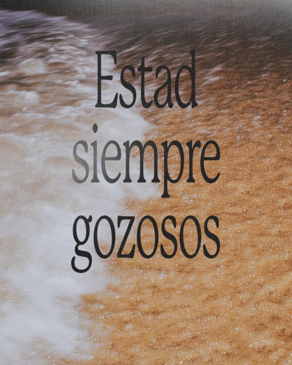 Estad siempre gozosos, orad sin cesar, dad gracias en todo. - 1 Tesalonicenses 5:16-18