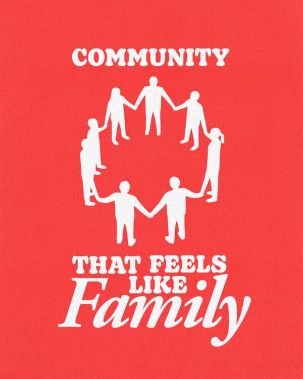 Community that feels like family