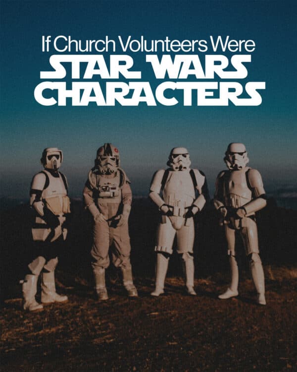 If Church Volunteers Were Star Wars Characters