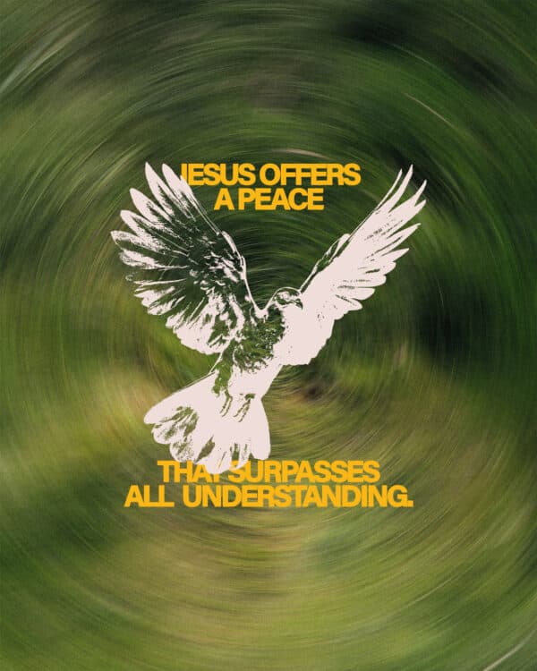 Jesus offers a peace that surpasses all understanding