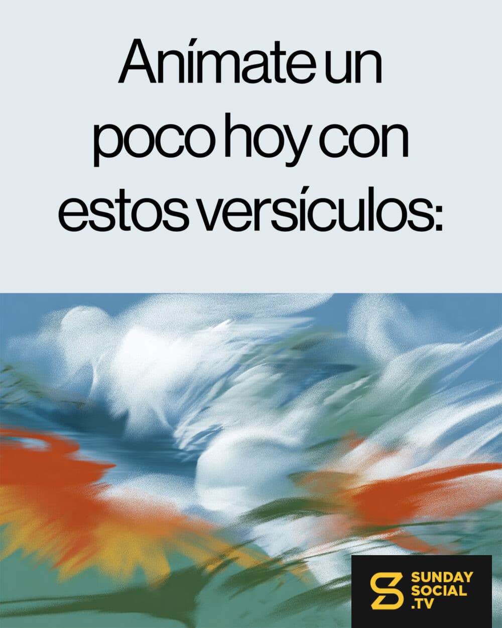 Anímate un poco hoy con estos versículos: