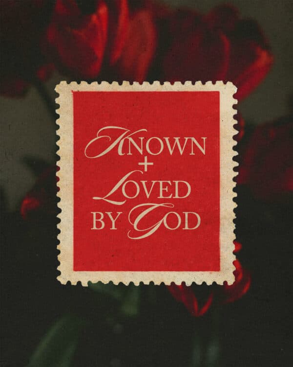 Known + Loved by God