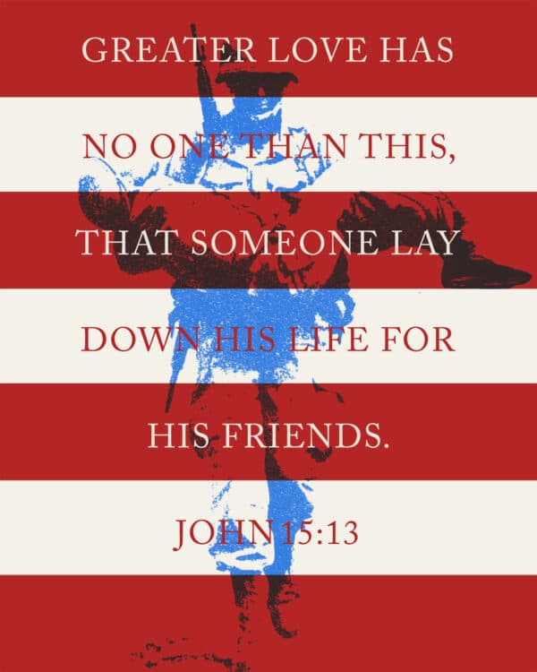Greater love has no one than this, that someone lay down his life for his friends. - John 15:13