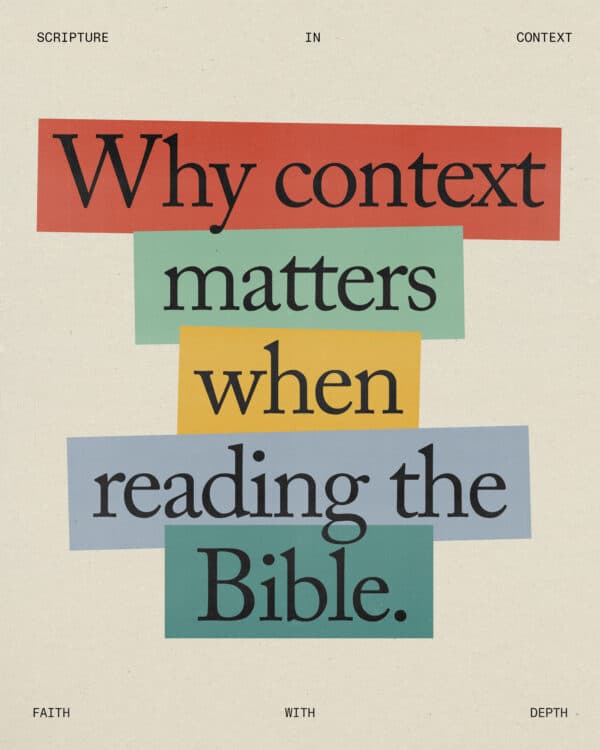 Why context matters when reading the Bible.