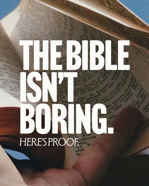 The Bible isn’t boring. Here’s proof.