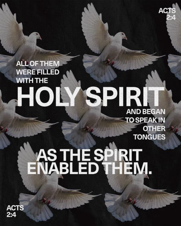 All of them were filled with the Holy Spirit and began to speak in other tongues as the Spirit enabled them. - Acts 2:4