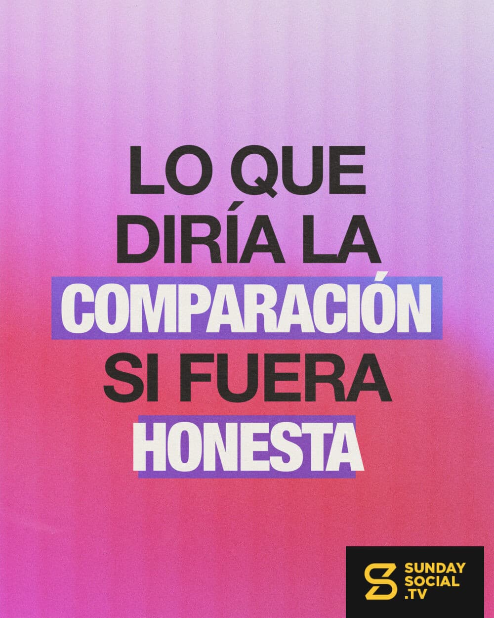 Lo que diría comparación si fuera honesta