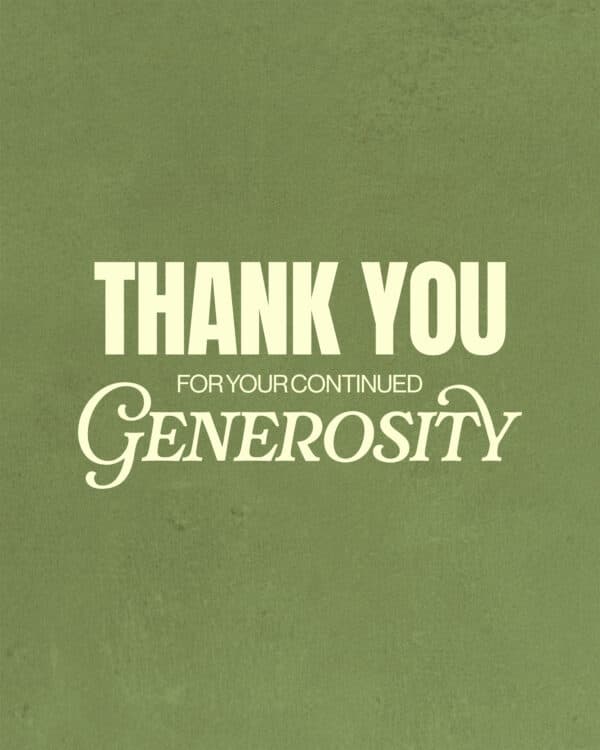 Thank you for your continued generosity