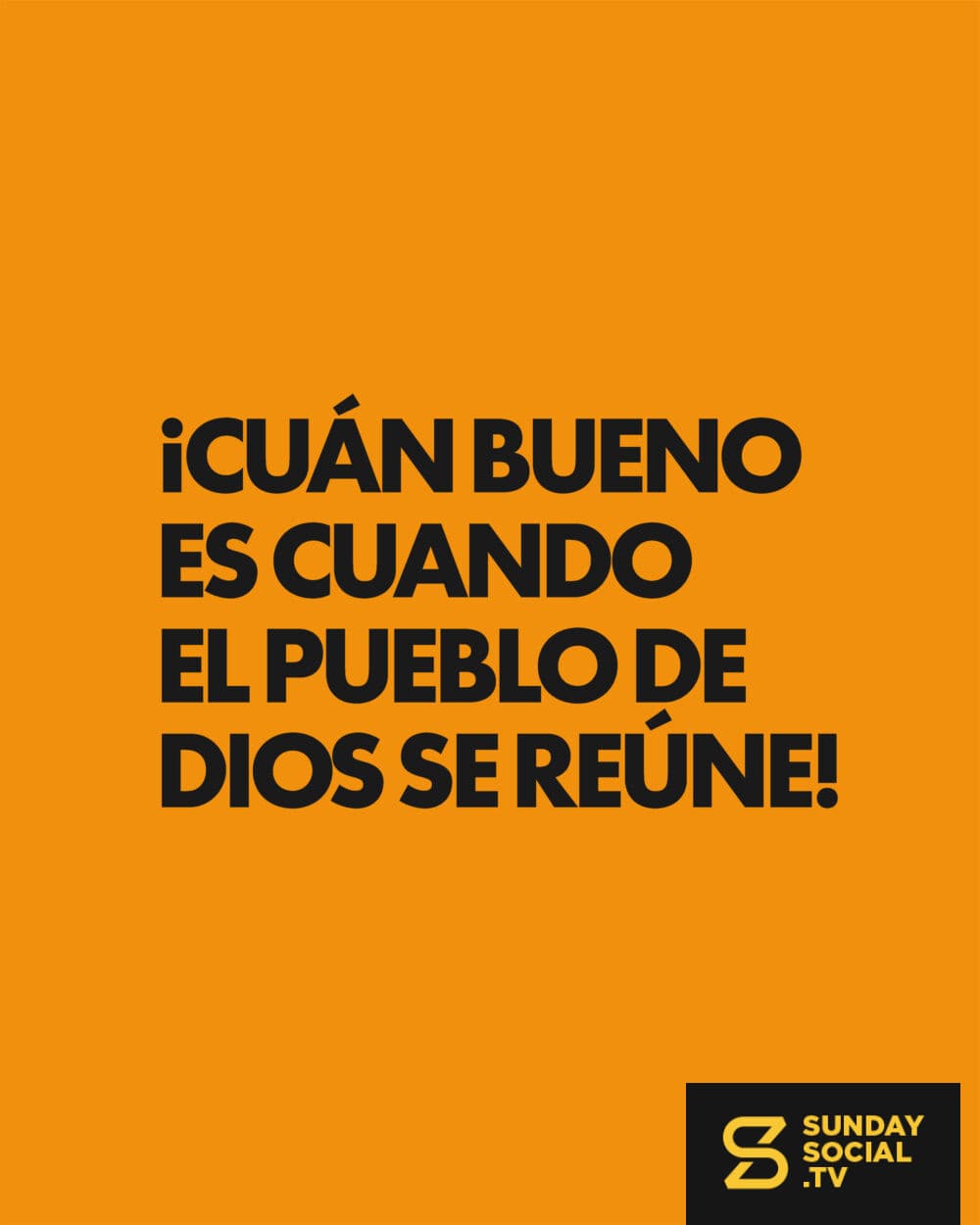 ¡Cuán bueno es cuando el pueblo de Dios se reúne!