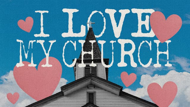 I Love My Church: Hear what God's doing through you.