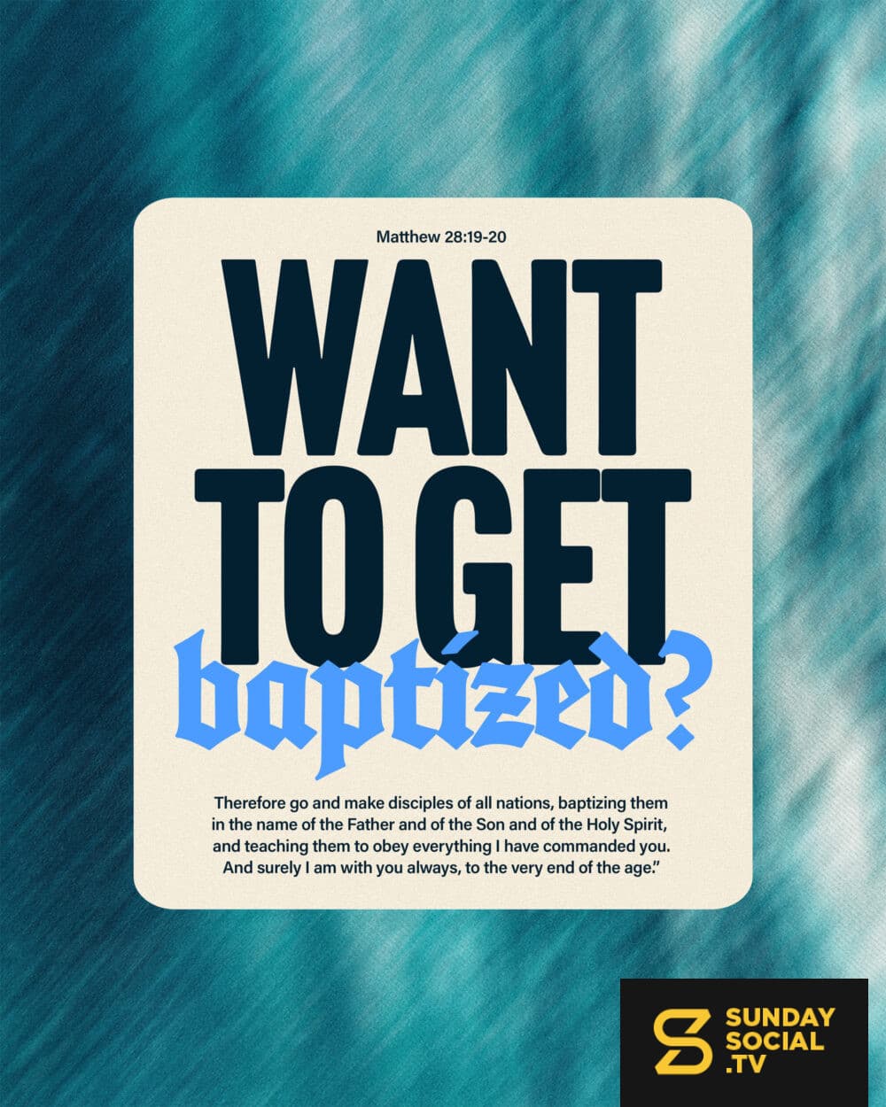 Want to get baptized?