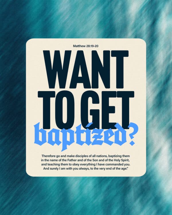 Want to get baptized?