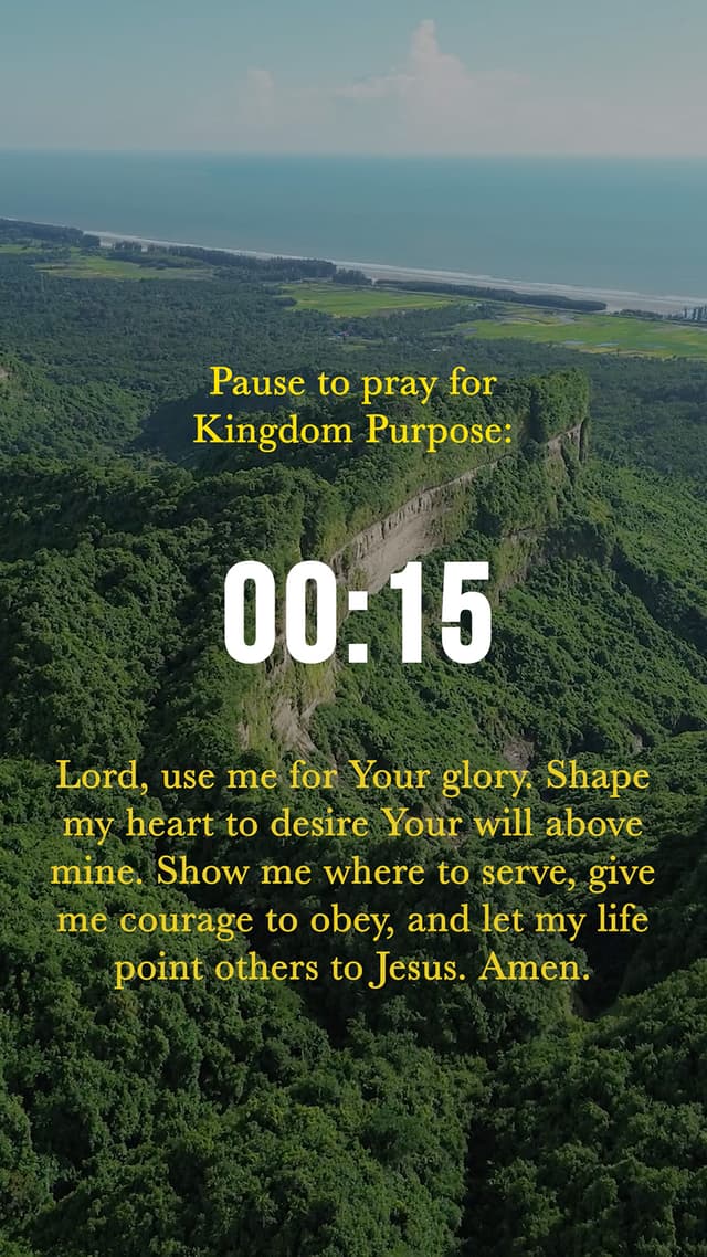 Pause to pray for Kingdom Purpose:
