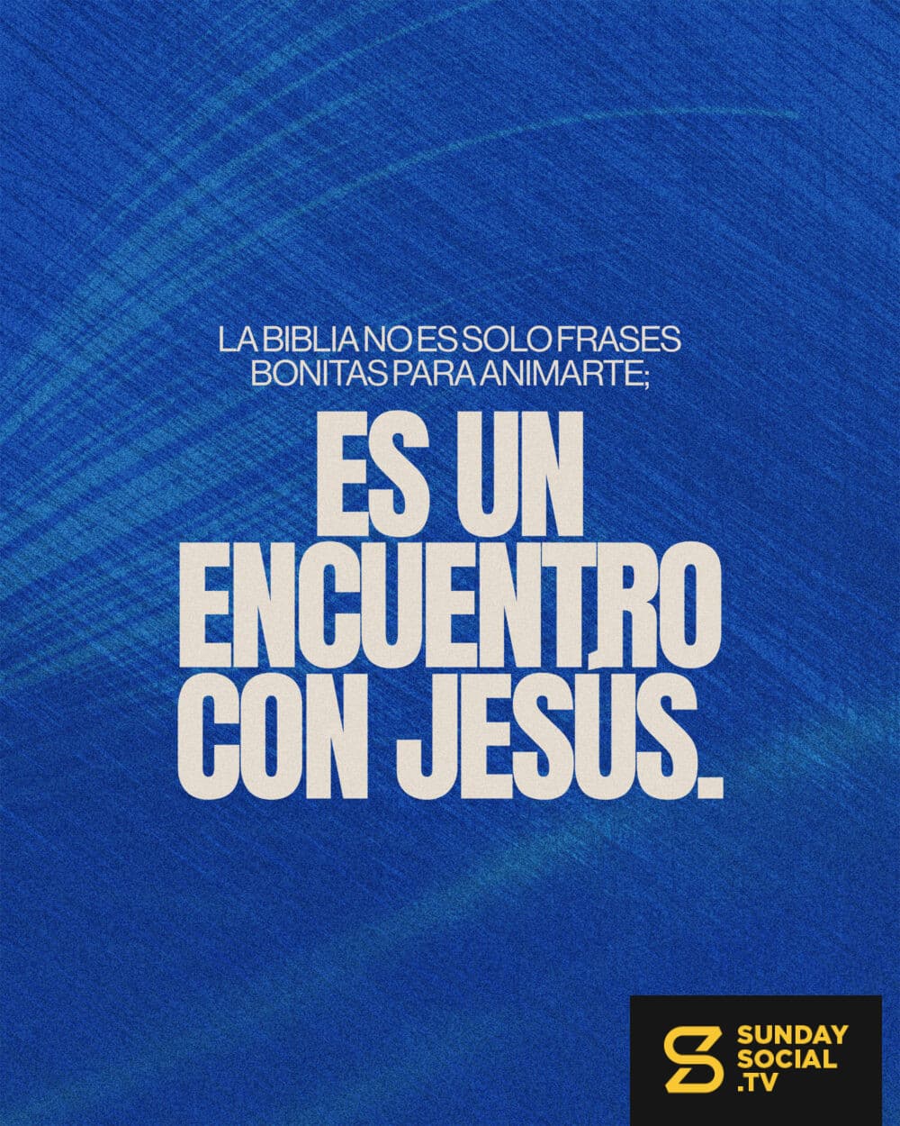 La Biblia no es solo frases bonitas para animarte; es un encuentro con Jesús.