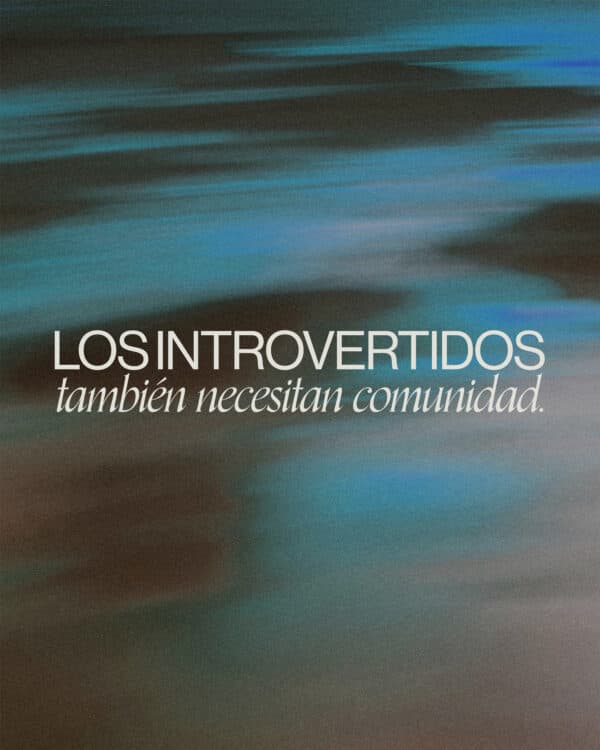 Los introvertidos también necesitan comunidad.