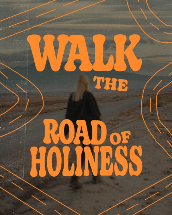 Walk the road of holiness