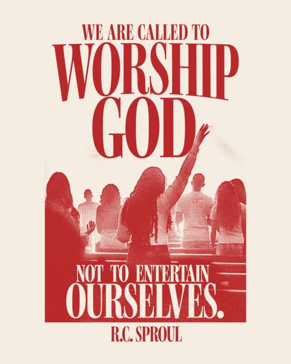 We are called to worship God, not to entertain ourselves. - R.C. Sproul