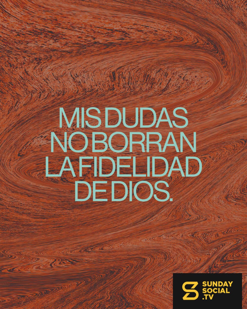 Mis dudas no borran la fidelidad de Dios.