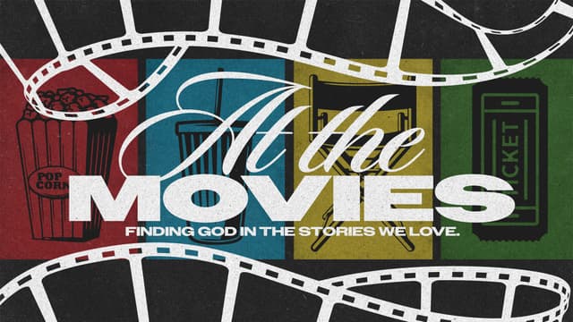 At the Movies: Finding God in the stories we love.