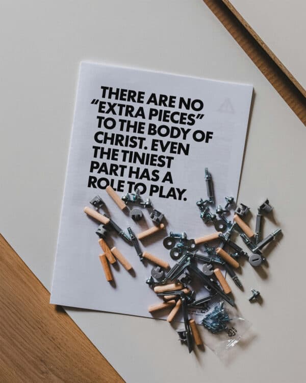 There are no “extra pieces” to the Body of Christ. Even the tiniest part has a role to play.