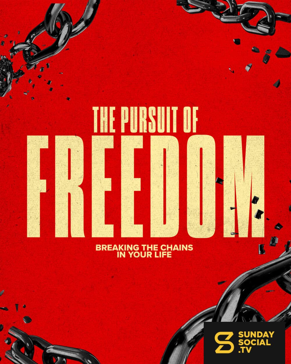 The Pursuit of Freedom: Breaking the chains in your life