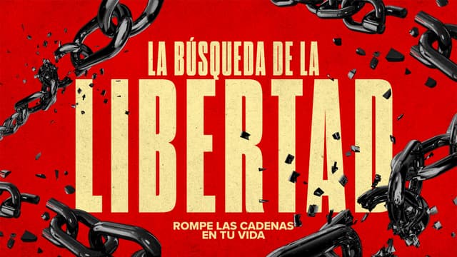 La búsqueda de la libertad: Rompe las cadenas en tu vida