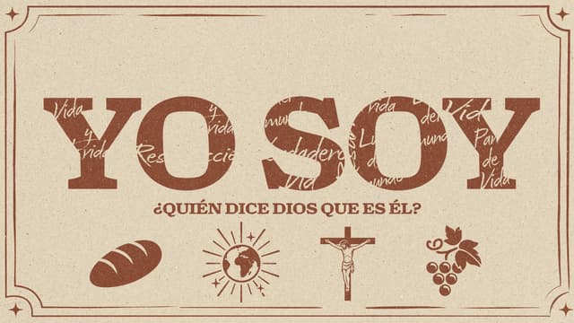 Yo Soy: ¿Quién dice Dios que es Él?