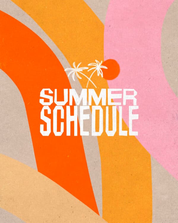 Summer schedule