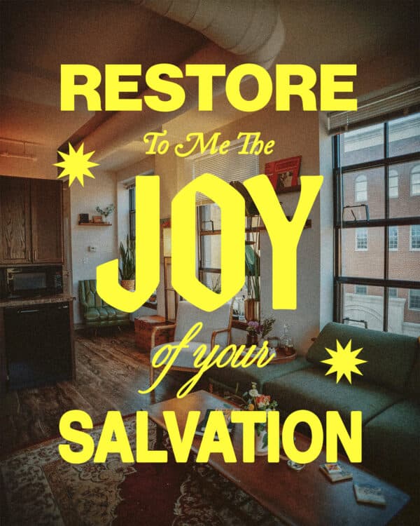 Restore to me the joy of your salvation