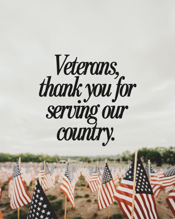 Veterans, thank you for serving our country.