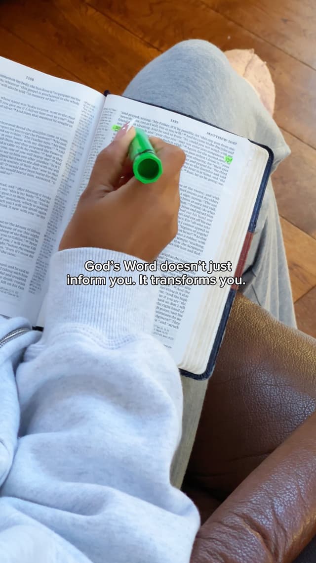 God's Word doesn’t just inform you. It transforms you.