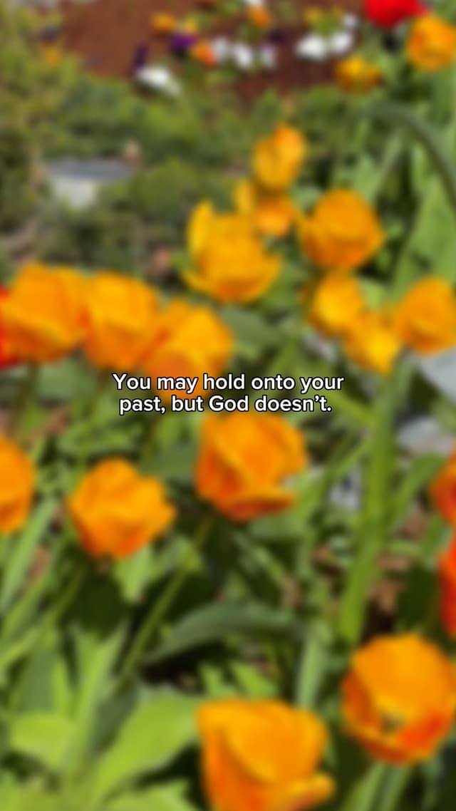 You may hold onto your past, but God doesn’t.
