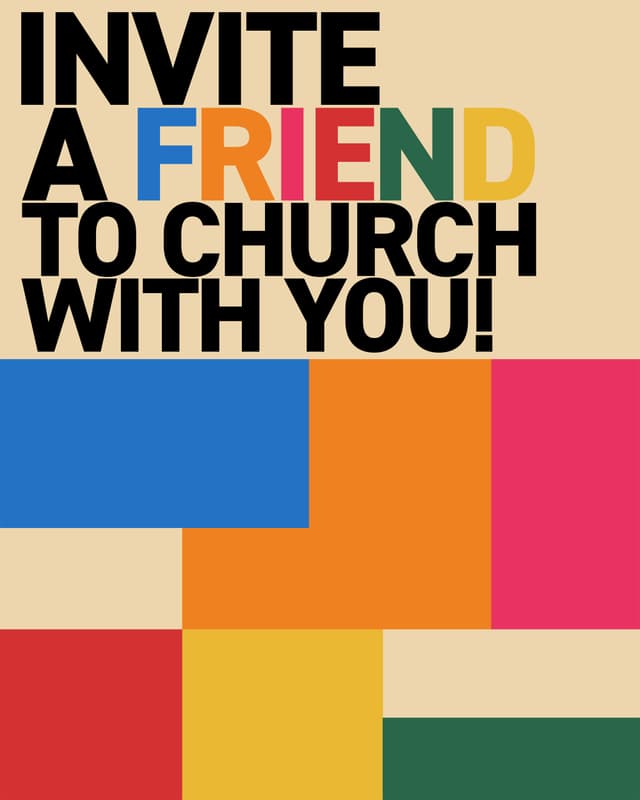 Invite a friend to church with you!