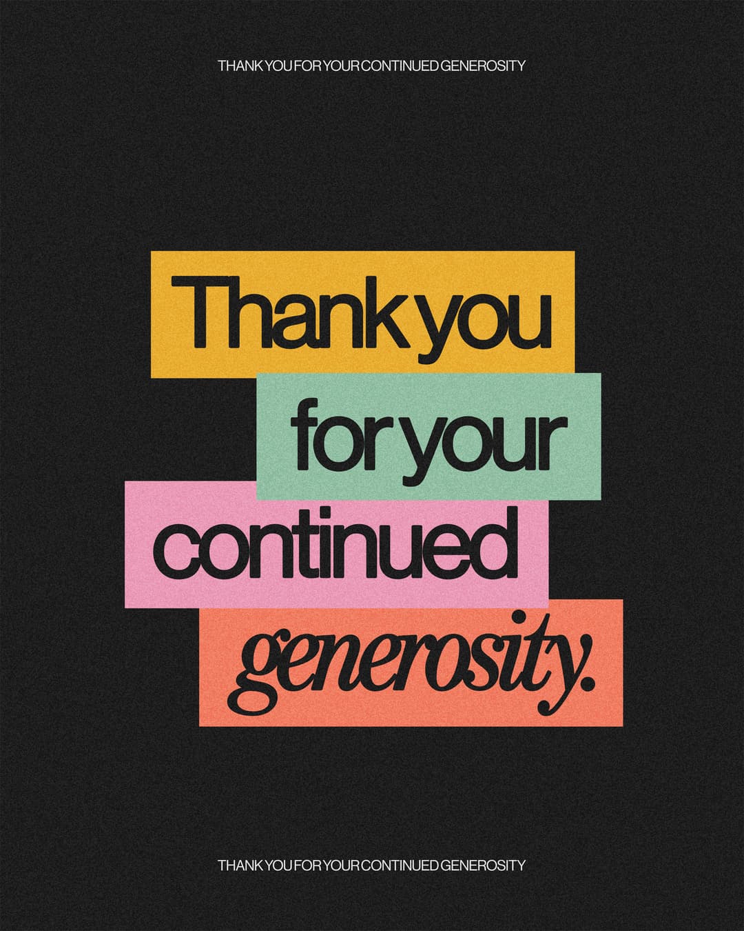Thank you for your continued generosity.