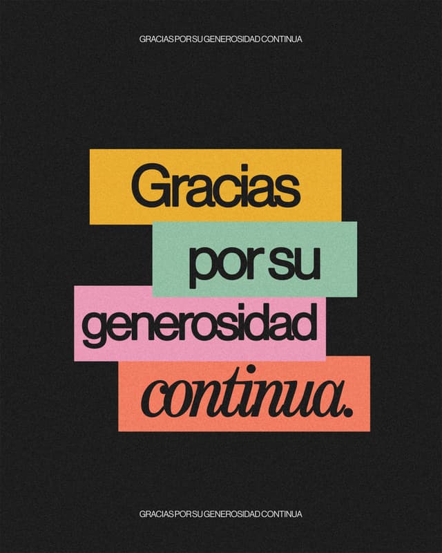 Gracias por su generosidad continua.