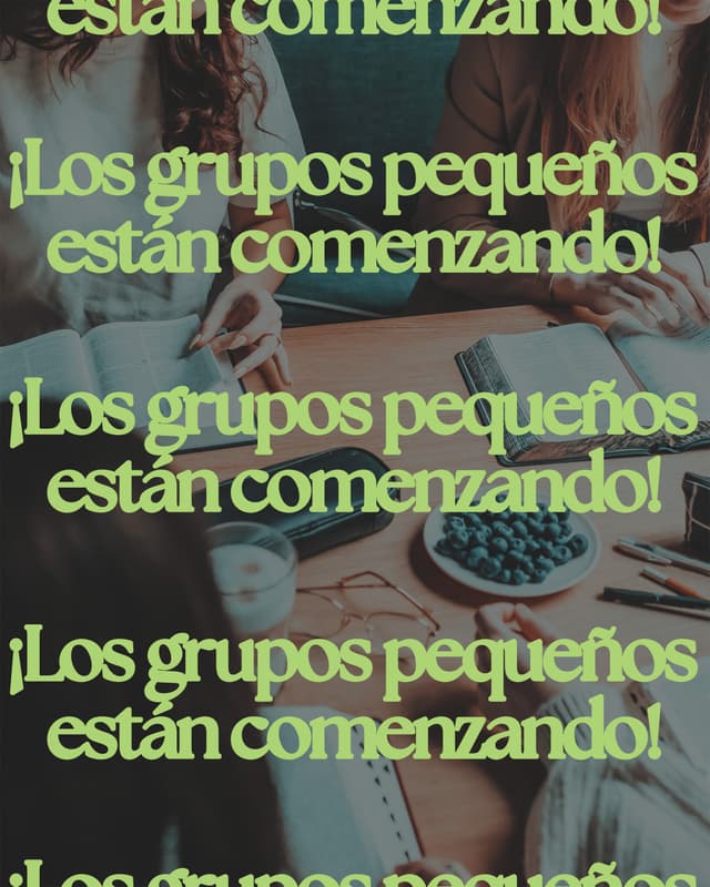 ¡Los grupos pequeños están comenzando!